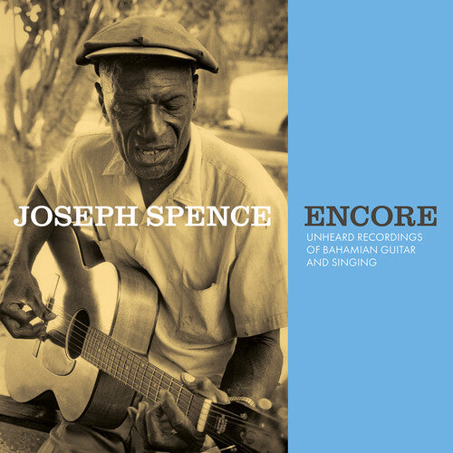 Joseph Spence - Encore: Unheard Recordings of Bahamian Guitar & Singing (Vinyl) { vinyl }