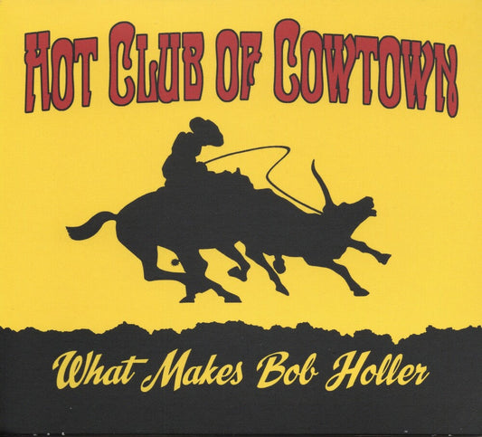Hot Club Of Cowtown - What Makes Bob Holler (Uk) (LP) { vinyl }