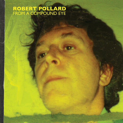 Robert Pollard - From A Compound Eye (Vinyl) { vinyl }