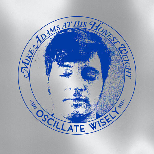 Mike Adams At His Honest Weight - Oscillate Wisely (10th Anniversary Edition) (Silver) (Vinyl) { vinyl }