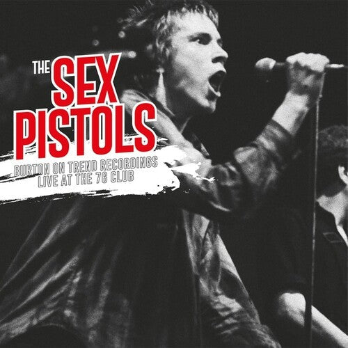 The Sex Pistols - Burton On Trend Recordings Live At The 76 Club (Vinyl) { vinyl }
