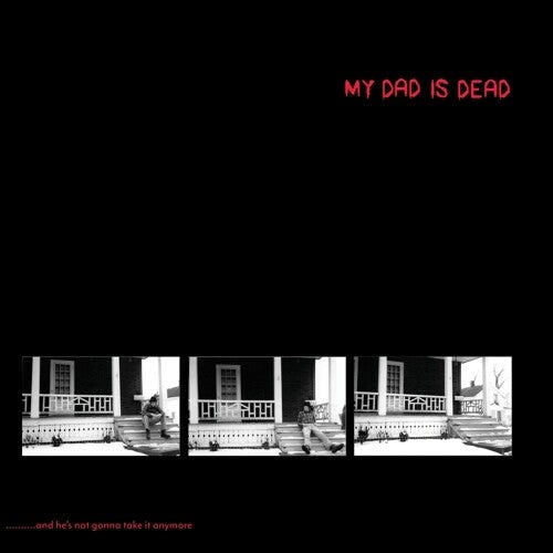My Dad Is Dead - ...and He's Not Gonna Take It Anymore (Vinyl) { vinyl }