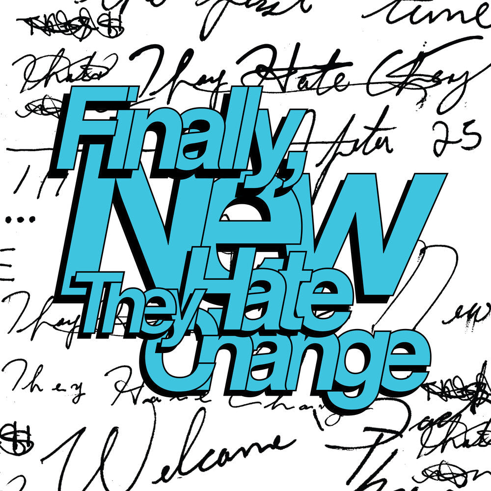 They Hate Change - Finally, New (Coke Bottle Clear LP) { vinyl }