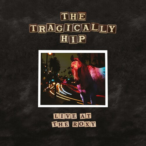 The Tragically Hip - Live At The Roxy (Vinyl) { vinyl }