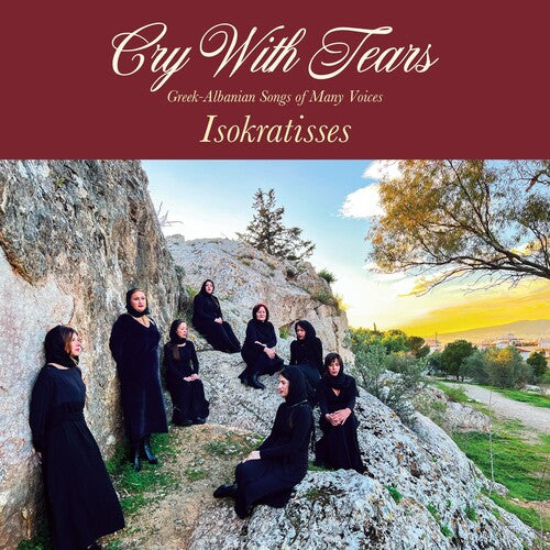 Isokratisses - Cry With Tears: Greek-Albanian Songs Of Many Voices (Vinyl) { vinyl }