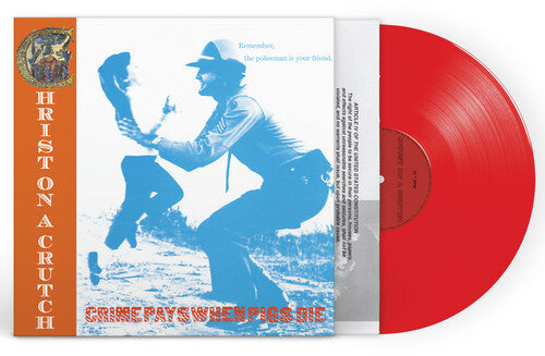 Christ on a Crutch - Crime Pays When Pigs Die - Red (Vinyl) { vinyl }