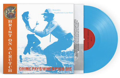 Christ on a Crutch - Crime Pays When Pigs Die - Blue (Vinyl) { vinyl }