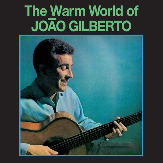 BRAZILIAN LOVE AFFAIR - Warm World Of Joao Gilberto - Limited 180-Gram Green Colored Vinyl with Bonus Tracks (LP) { vinyl }