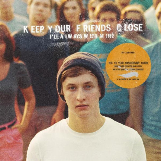 Dylan Owen - Keep Your Friends Close I'll Always With Mine (LP) { vinyl }