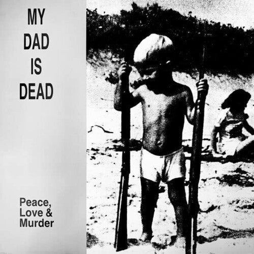 My Dad Is Dead - Peace, Love & Murder (Vinyl) { vinyl }