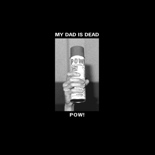 My Dad Is Dead - Pow! (Vinyl) { vinyl }