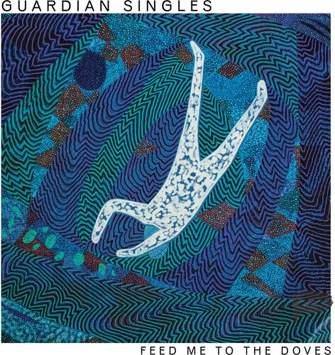 Guardian Singles - Feed Me To The Doves (Vinyl) { vinyl }