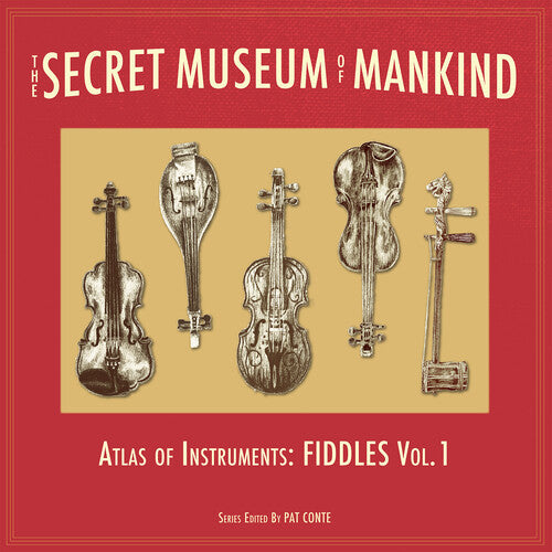 Secret Museum of Mankind - Atlas of Instruments - The Secret Museum of Mankind - Atlas of Instruments, Fiddles, Vol. 1 (Vinyl) { vinyl }