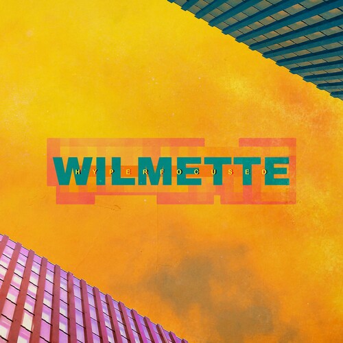 Wilmette - Hyperfocused (Vinyl) { vinyl }