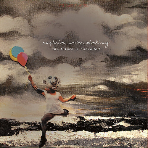 We're Sinking Captain - The Future Is Cancelled (10 Year Anniversary Edition) (Vinyl) { vinyl }