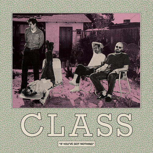 Class - If You've Got Nothing (Vinyl) { vinyl }