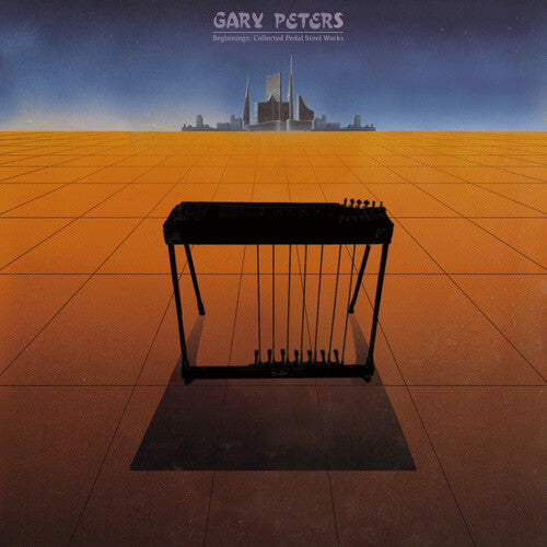Gary Peters - Beginnings: Collected Pedal Steel Guitar Works (Vinyl) { vinyl }