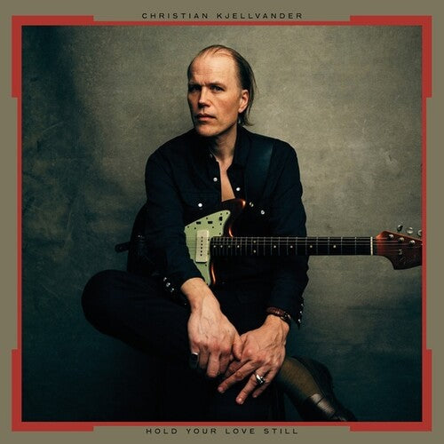 Christian Kjellvander - Hold Your Love Still (Vinyl) { vinyl }