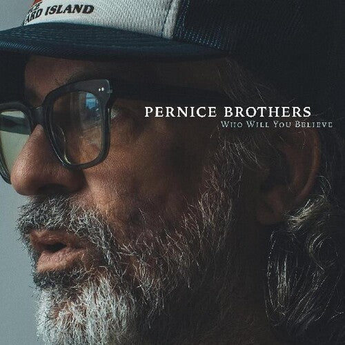 The Pernice Brothers - Who Will You Believe (Vinyl) { vinyl }