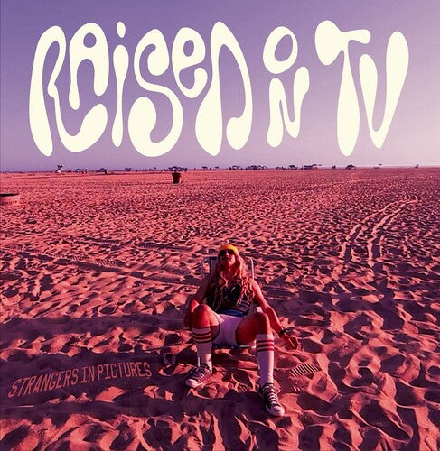 Raised on TV - Strangers In Pictures (Vinyl) { vinyl }