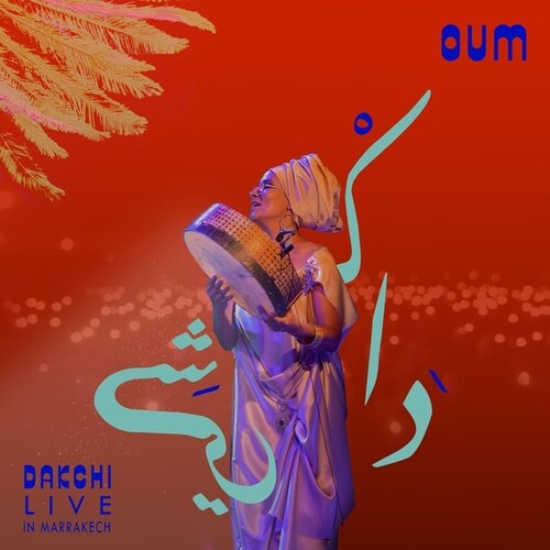 Oum - Dakchi: Live In Marrakech (Vinyl) { vinyl }