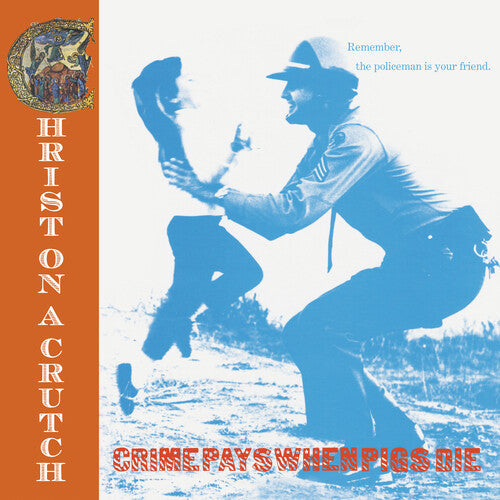 Christ on a Crutch - Crime Pays when Pigs Die (Vinyl) { vinyl }