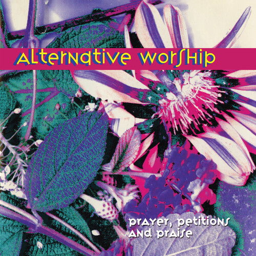 Alternative Worship - Prayer, Petitions & Praise (Vinyl) { vinyl }