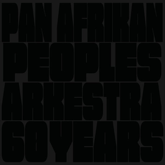 Pan Afrikan Peoples Arkestra - 60 Years (LP) { vinyl }