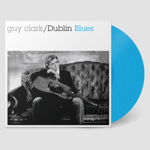 Guy Clark- Dublin Blues - 30th Anniversary Edition - Blue { vinyl }