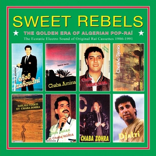 Various Artists - Sweet Rebels: The Golden Era Of Algerian Pop-Rai - The Ecstatic Electro Sound Of Original Rai Cassettes 1986-91 Selected By Cheb Gero (Vinyl) { vinyl }