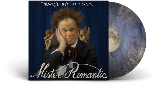 Mister Romantic (John C. Reilly)- What's Not to Love? - Blue Vinyl { vinyl }