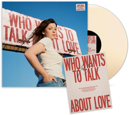 Jade Bird- Who Wants To Talk About Love (Indie Exclusive Cream Vinyl w/ Signed Poster) { vinyl }