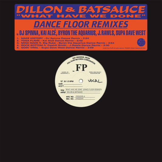 Dillon & Batsauce - What Have We Done (Dance Floor Remixes) (LP) { vinyl }