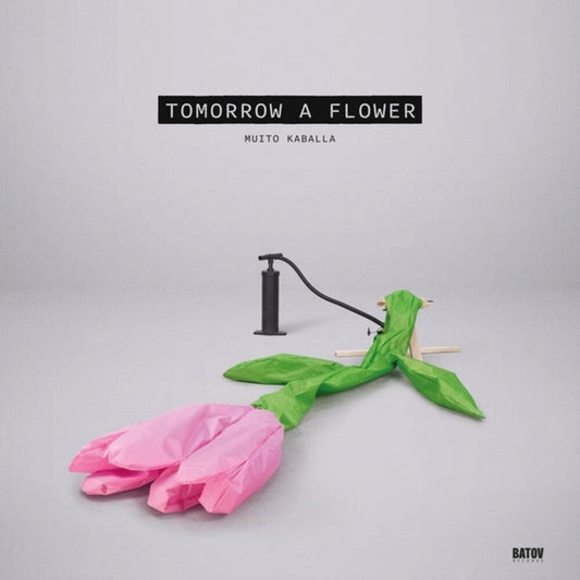 Muito Kaballa - Tomorrow A Flower (LP) { vinyl }