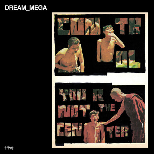 Dream_mega - Control / You Are Not The Center (LP) { vinyl }