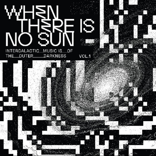 When There Is No Sun Vol. 1 / Various - When There Is No Sun Vol. 1 / Various (LP) { vinyl }