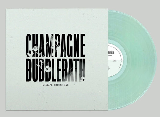 [PRE-ORDER] Champagne Bubblebath - Mixtape: Volume One (Clear Vinyl) { vinyl }