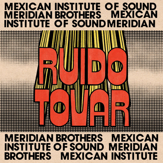[PRE-ORDER] Meridian Brothers / Mexican Institute Of Sound - Ruido Tovar (LP) { vinyl }